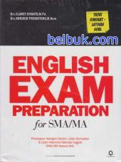 English Exam Preparation For SMA/MA: Persiapan Ulangan Harian, Ujian Semester & Ujian Nasional Bahasa Inggris SMA/MA Sesuai SKL